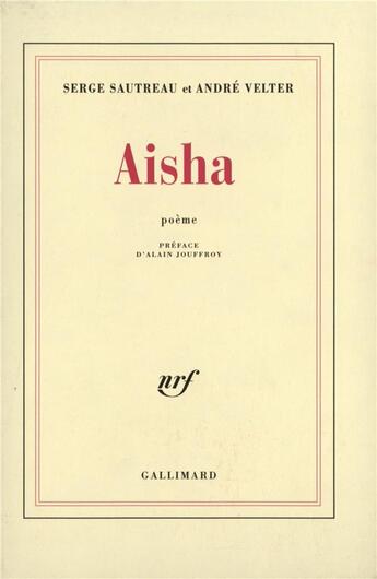 Couverture du livre « Aisha » de André Velter et Serge Sautreau aux éditions Gallimard