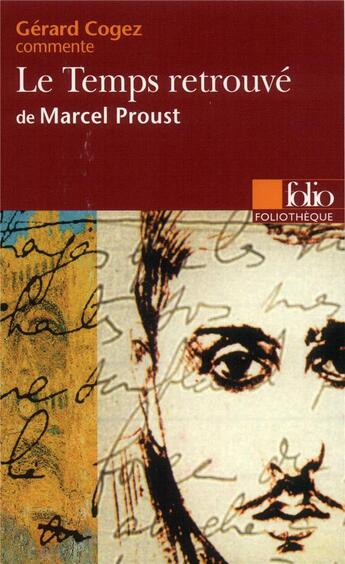 Couverture du livre « Le temps retrouvé de Marcel Proust » de Gerard Cogez aux éditions Folio