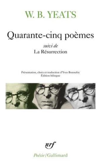 Couverture du livre « Quarante-cinq poèmes / la résurrection » de William Butler Yeats aux éditions Gallimard