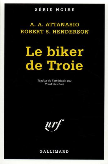 Couverture du livre « Le biker de Troie » de Alfred Angelo Attanasio et Robert S. Henderson aux éditions Gallimard