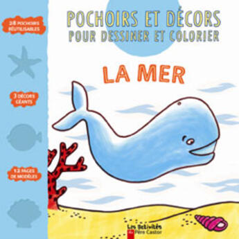 Couverture du livre « Mer (la) - pochoirs et decors pour dessiner et colorier » de  aux éditions Pere Castor