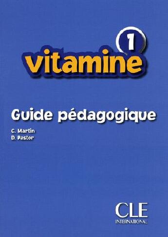 Couverture du livre « Vitamine 1 guide pedagogique - de francais » de Carmen Martin et Dolorès Pastor aux éditions Cle International