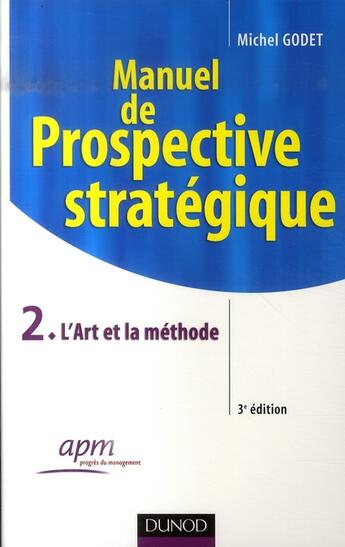 Couverture du livre « Manuel de prospective stratégique t.2 (3e édition) » de Godet/Michel aux éditions Dunod