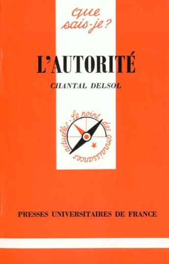 Couverture du livre « L'autorite qsj 793 » de Chantal Delsol aux éditions Que Sais-je ?