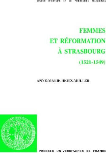 Couverture du livre « Femmes et réformation à Strasbourg (1521-1549) » de Heitz-Muller Anne-Ma aux éditions Puf