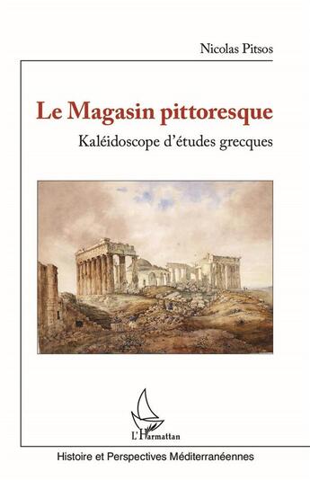 Couverture du livre « Le magasin pittoresque : kaléidoscope d'études grecques » de Nicolas Pitsos aux éditions L'harmattan