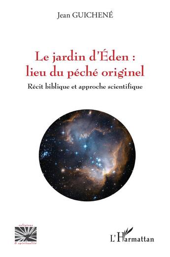 Couverture du livre « Le jardin d'eden : lieu du péché originel : récit biblique et approche scientifique » de Jean Guichene aux éditions L'harmattan