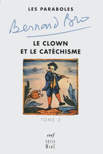 Couverture du livre « Les paraboles Tome 2 ; le clown et le catéchisme » de Bernard Bro aux éditions Cerf