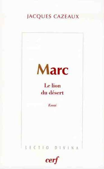 Couverture du livre « Marc - Le lion du désert » de Jacques Cazeaux aux éditions Cerf