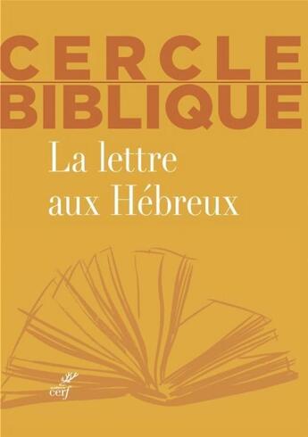 Couverture du livre « Cercle biblique ; la lettre aux Hébreux » de  aux éditions Cerf