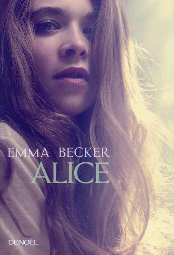 Couverture du livre « Alice » de Emma Becker aux éditions Denoel