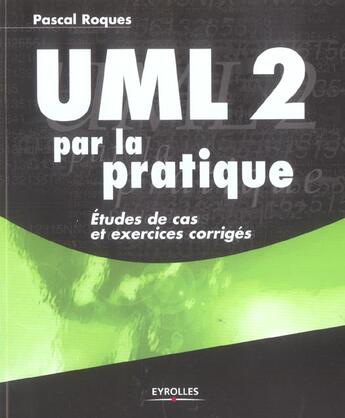 Couverture du livre « Uml 2.0 Par La Pratique » de Pascal Roques aux éditions Eyrolles