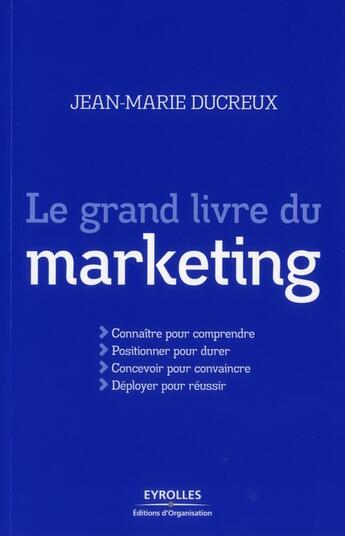 Couverture du livre « Le grand livre du marketing » de Jean-Marie Ducreux aux éditions Organisation