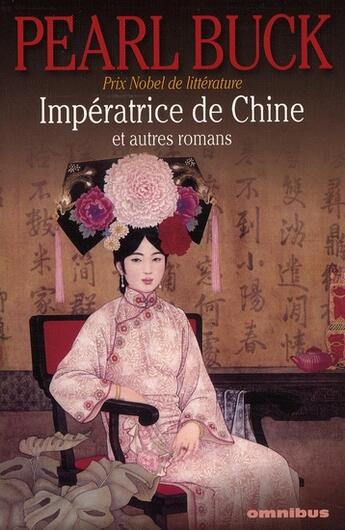 Couverture du livre « Imperatrice de chine et autres romans » de Buck/Elisseeff aux éditions Omnibus