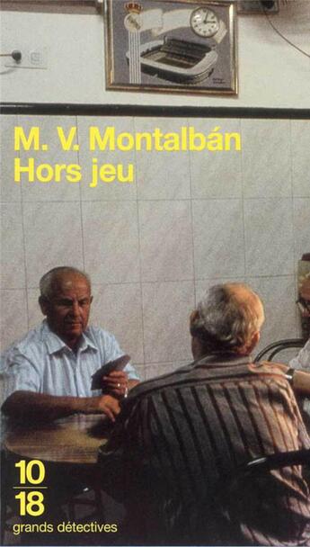 Couverture du livre « Hors jeu » de Manuel Vazquez Montalban aux éditions 10/18