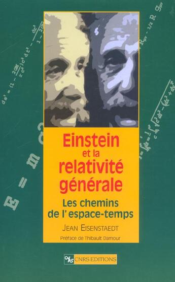 Couverture du livre « Einstein et la relativite generale ; les chemins de l'espace-temps » de Jean Eisenstaedt aux éditions Cnrs