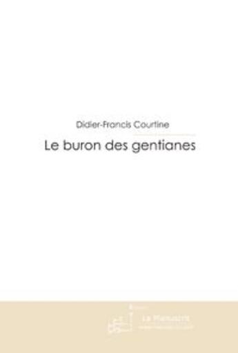 Couverture du livre « Le buron des gentianes » de Didier-F+Courtine-D aux éditions Le Manuscrit