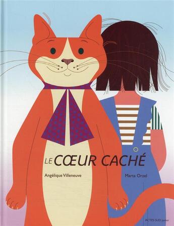 Couverture du livre « Le coeur caché » de Angelique Villeneuve et Marta Orzel aux éditions Actes Sud Jeunesse