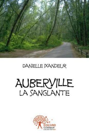 Couverture du livre « Auberville la sanglante » de Danielle Ixandeur aux éditions Edilivre