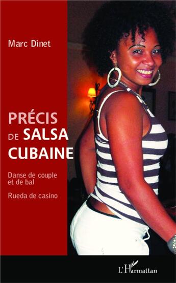 Couverture du livre « Précis de salsa cubaine ; danse de couple et de bal ; rueda de casino » de Marc Dinet aux éditions L'harmattan