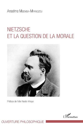 Couverture du livre « Nietzsche et la question de la morale » de Anselme Mbemba-Mpandzou aux éditions L'harmattan