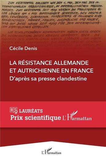 Couverture du livre « La résistance allemande et autrichienne en France ; d'après sa presse clandestine » de Cecile Denis aux éditions L'harmattan