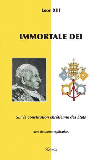 Couverture du livre « Immortale dei : lettre encyclique : sur la constitution chrétienne des états » de Leon Xii aux éditions Clovis