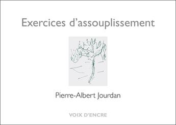 Couverture du livre « Exercices d'assouplissement » de Pierre-Albert Jourdan aux éditions Voix D'encre