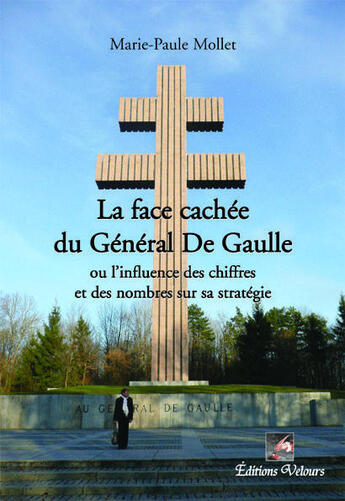 Couverture du livre « La face cachée du Général De Gaulle » de Marie-Paule Mollet aux éditions Velours