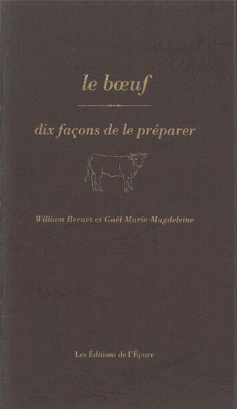 Couverture du livre « Dix façons de le préparer : le boeuf » de Marie-Magdeleine Gael et William Bernet aux éditions Les Editions De L'epure