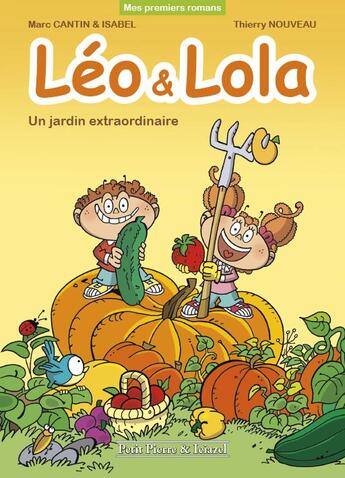 Couverture du livre « Léo & Lola ; un jardin extraordinaire » de Marc Cantin et Isabel et Laurence Croix et Thierry Nouveau aux éditions Clair De Lune