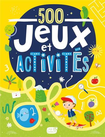 Couverture du livre « 500 jeux et activites » de Idees Book Creations aux éditions 1 2 3 Soleil