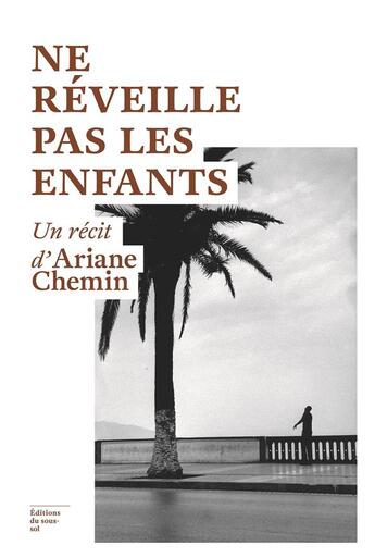 Couverture du livre « Ne réveille pas les enfants » de Ariane Chemin aux éditions Editions Du Sous Sol