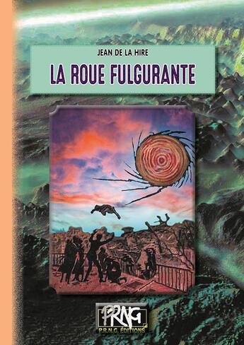 Couverture du livre « La roue fulgurante » de Jean De La Hire aux éditions Prng