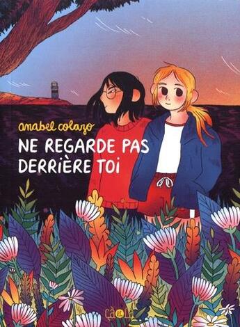 Couverture du livre « Ne regarde pas derriere toi » de Anabel Colazo aux éditions Ca Et La