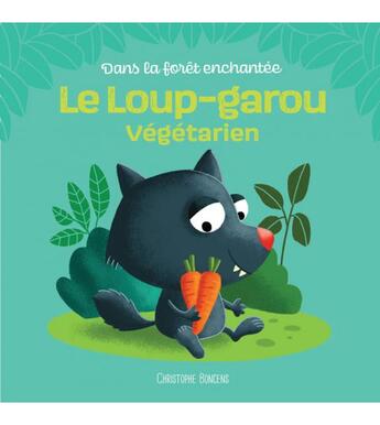 Couverture du livre « Le loup-garou végétarien » de Christophe Boncens aux éditions Beluga