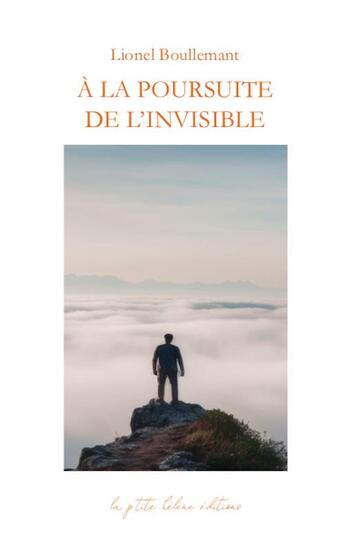 Couverture du livre « À LA POURSUITE DE L'INVISIBLE » de Boullemant Lionel aux éditions La Ptite Helene