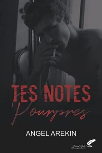 Couverture du livre « Tes notes pourpres » de Angel Arekin aux éditions Black Ink