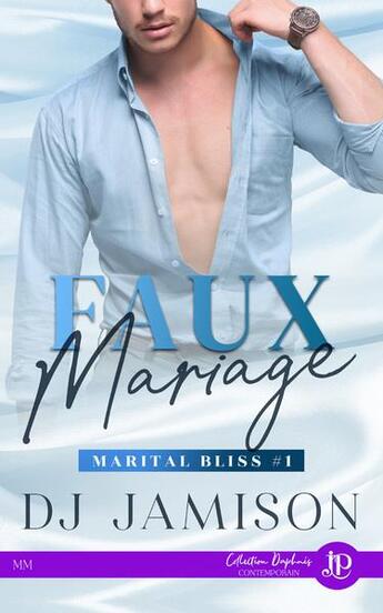 Couverture du livre « Marital bliss Tome 1 : faux mariage » de Dj Jamison aux éditions Juno Publishing