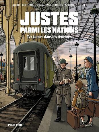 Couverture du livre « Justes parmi les nations Tome 2 : Lueurs dans les Ténèbres » de Serge Scotto et Eric Stoffel et Yvon Bertorello et Collectif aux éditions Plein Vent