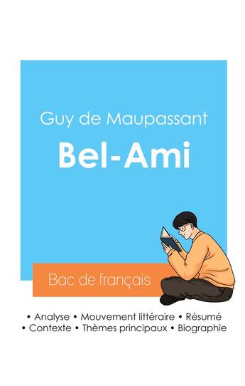 Couverture du livre « Réussir son Bac de français 2024 : Analyse de Bel-Ami de Maupassant » de Guy de Maupassant aux éditions Bac De Francais