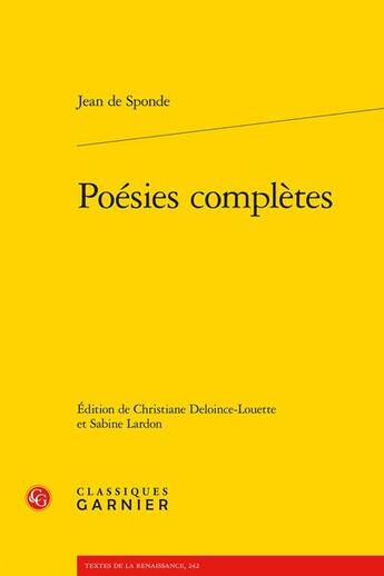 Couverture du livre « Poésies complètes » de Sponde Jean De aux éditions Classiques Garnier