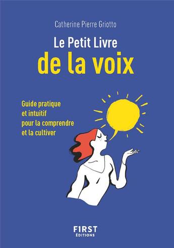 Couverture du livre « Le petit livre de la voix » de Catherine Pierre aux éditions First