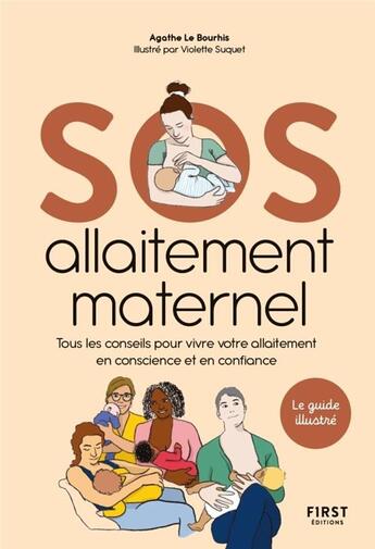 Couverture du livre « SOS allaitement maternel : tous les conseils pour vivre votre allaitement en conscience et en confiance » de Violette Suquet et Agathe Le Bourhis aux éditions First