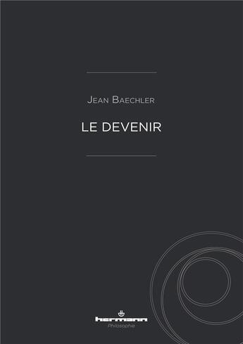 Couverture du livre « Le devenir » de Baechler-J aux éditions Hermann