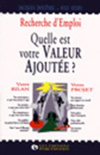 Couverture du livre « Recherche D Emploi Quelle Est Votre Valeur Ajoutee » de Douenel aux éditions Organisation