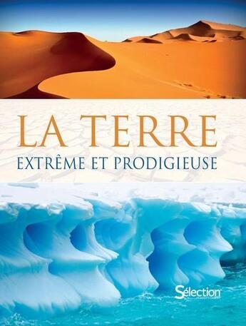 Couverture du livre « La terre, extrème et prodigieuse » de  aux éditions Selection Du Reader's Digest