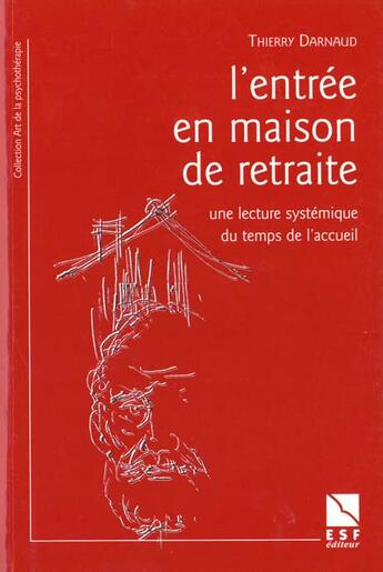 Couverture du livre « L entree en maison de retraite » de Thierry Darnaud aux éditions Esf