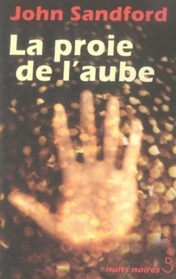 Couverture du livre « La proie de l'aube » de John Sandford aux éditions Belfond