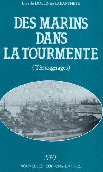 Couverture du livre « Des marins dans la tourmente » de Jean Du Moulin De Labarthete aux éditions Nel